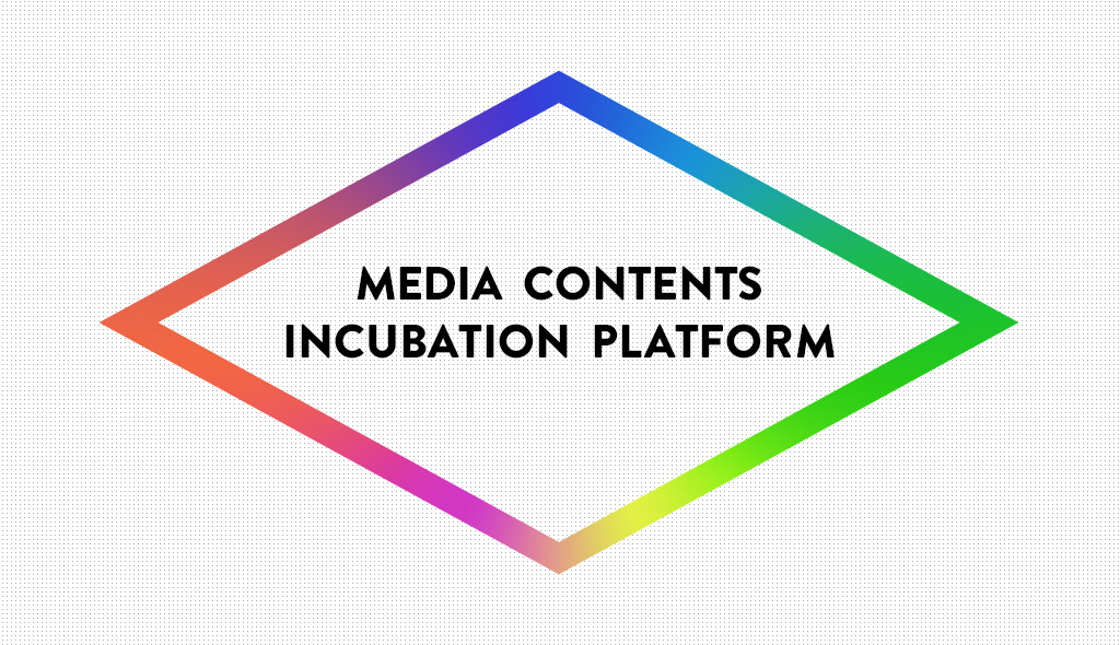 MEDIA CONTENTS INCUBATION PLATFORM